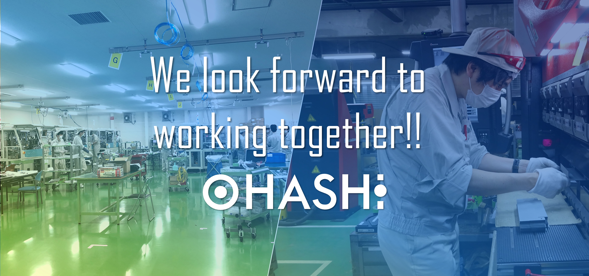 We look forward to working together!! OHASHI